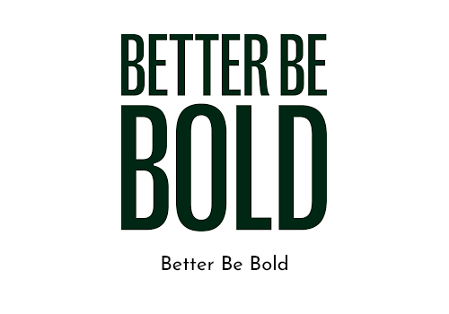 Better Be Bold
